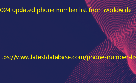 2024 updated phone number list from worldwide